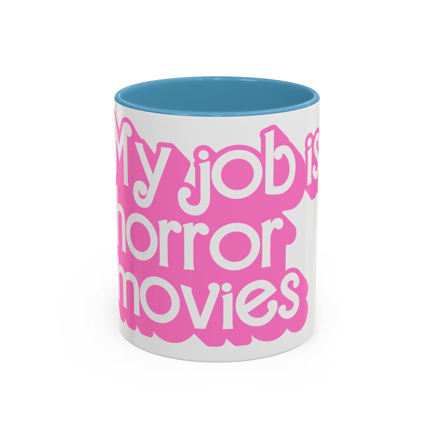 Accent Coffee Mug — "My Job Is Horror Movies" Pink Retro Text
