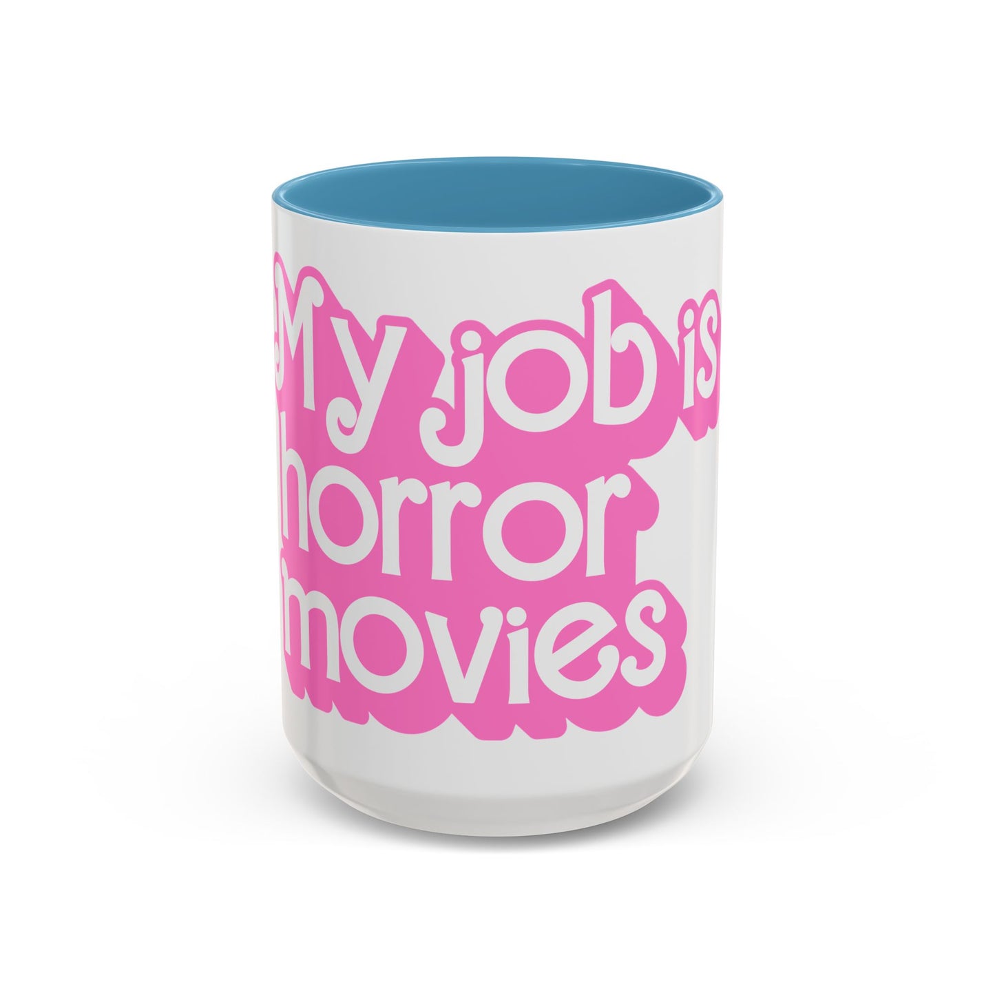 Accent Coffee Mug — "My Job Is Horror Movies" Pink Retro Text