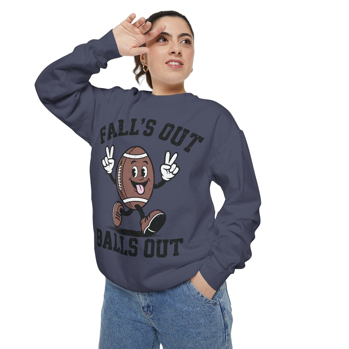 Fall’s Out, Balls Out Sweatshirt